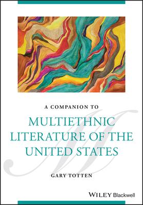 A Companion to Multi Ethnic Literature of the United States