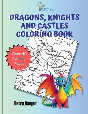 Dragons, Knights, and Castles Coloring Book