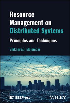 Resource Management on Distributed Systems: Principles and Techniques