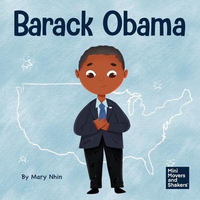 Barack Obama: A Kid’s Book About Becoming the First Black President of the United States