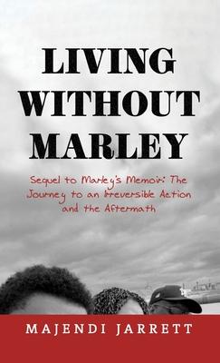 Living Without Marley: Sequel to Marley’s Memoir