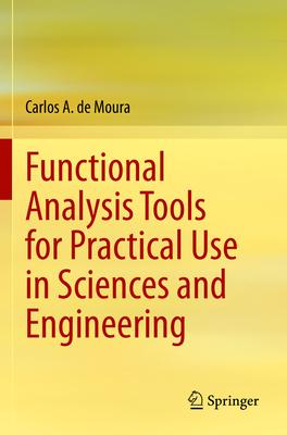 Functional Analysis Tools for Practical Use in Sciences and Engineering