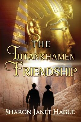 The Tutankhamen Friendship: Ancient Egypt Fiction