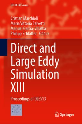 Direct and Large Eddy Simulation XIII: Proceedings of Dles13