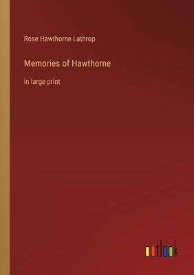 Memories of Hawthorne: in large print