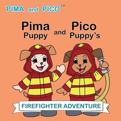 Pima Puppy and Pico Puppy’s Firefighter Adventure