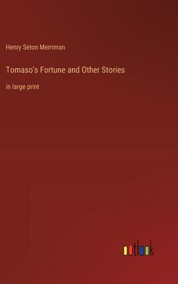 Tomaso’s Fortune and Other Stories: in large print