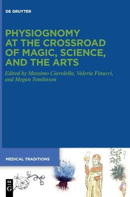 Physiognomy at the Crossroad of Magic, Science and the Arts