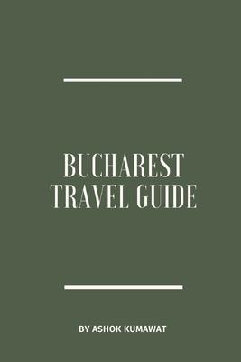 Bucharest Travel Guide