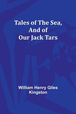 Tales of the Sea, And of Our Jack Tars