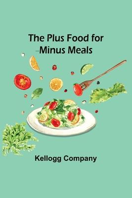 The Plus Food for Minus Meals