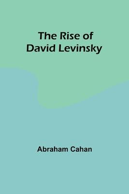 The Rise of David Levinsky