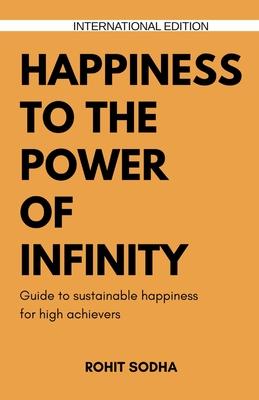 Happiness To The Power Of Infinity