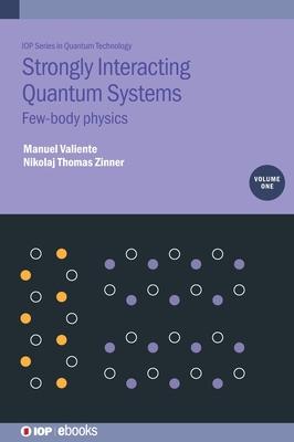 Strongly Interacting Quantum Systems, Volume 1