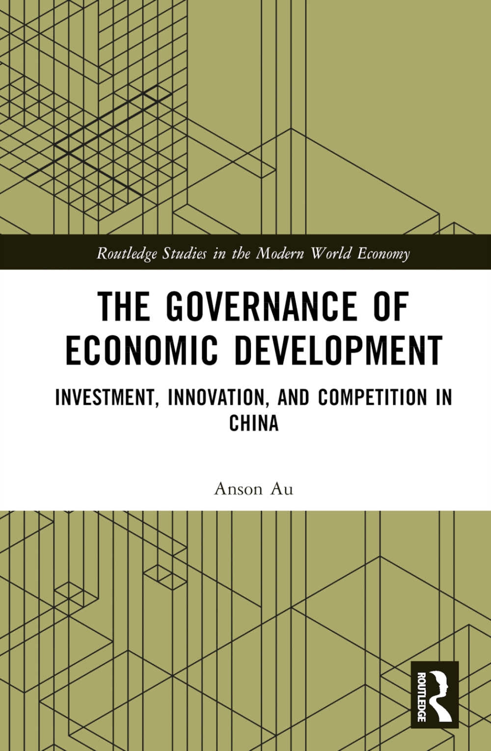 The Governance of Economic Development: Investment, Innovation, and Competition in China