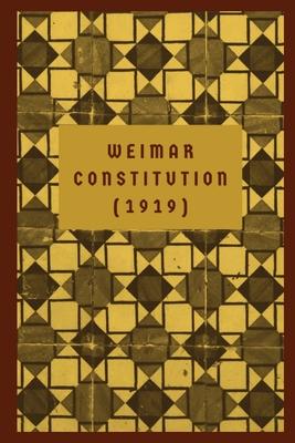 The Weimar Constitution: (1919)