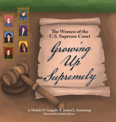 Growing Up Supremely: The Women of the U.S. Supreme Court