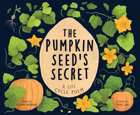 The Pumpkin Seed’s Secret: A Life Cycle Poem