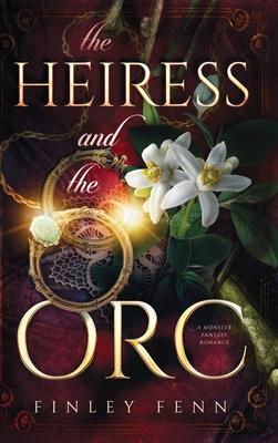 The Heiress and the Orc: A Monster Fantasy Romance