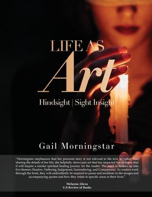 Life As Art: Hindsight I Sight Insight