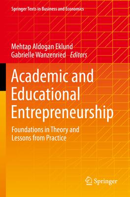 Academic and Educational Entrepreneurship: Foundations in Theory and Lessons from Practice