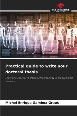 Practical guide to write your doctoral thesis