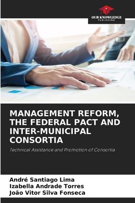 Management Reform, the Federal Pact and Inter-Municipal Consortia