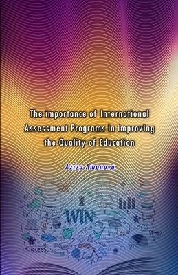 The importance of International Assessment Programs in improving the Quality of Education