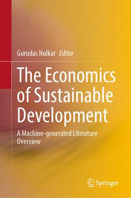 The Economics of Sustainable Development: A Machine-Generated Literature Overview