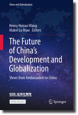 The Future of China’s Development and Globalization: Views from Ambassadors to China