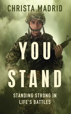 You Stand: Standing Strong in Life’s Battles