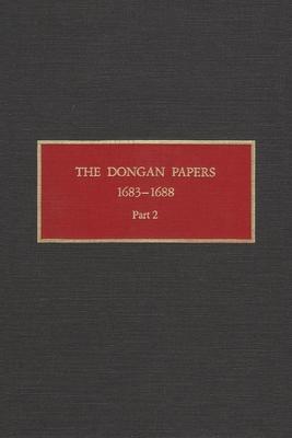 The Dongan Papers, 1683-1688, Part II: Files of the Provincial Secretary of New York During the Administration of Governor Thomas Dongan