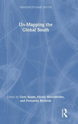 Un-Mapping the Global South