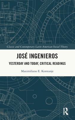 José Ingenieros: Yesterday and Today, Critical Readings