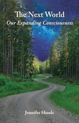 The Next World: Our Expanding Consciousness