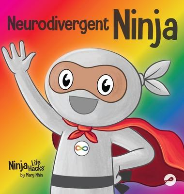 Neurodivergent Ninja: A Children’s Book About the Gifts of Neurodiversity