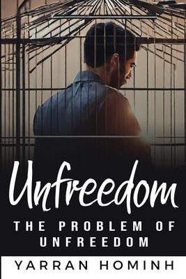 The Problem of Unfreedom Yarran