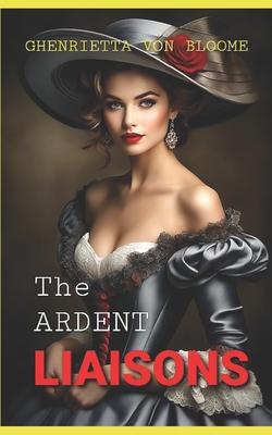 The Ardent Liaisons