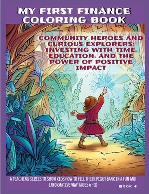 Community Heroes and Curious Explorers: Investing With Time, Education, and the Power of Positive Impact