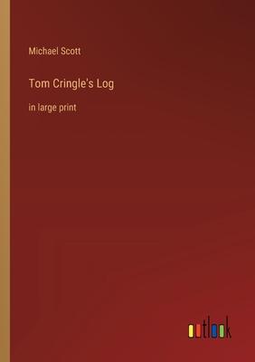 Tom Cringle’s Log: in large print