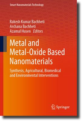 Metal and Metal-Oxide Based Nanomaterials: Synthesis, Agricultural, Biomedical and Environmental Interventions