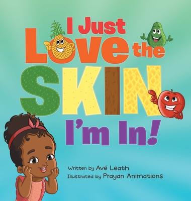 I Just Love The Skin I’m In: Celebrating the Beauty and Diversity of Every Child