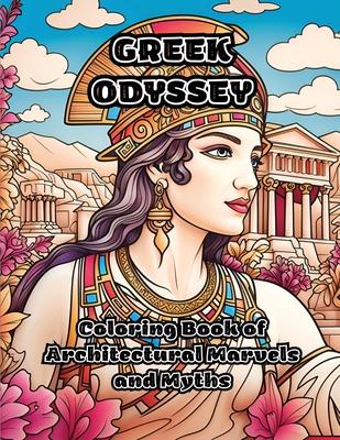 Greek Odyssey: Coloring Book of Architectural Marvels and Myths