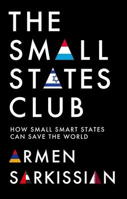 The Small States Club: How Small Smart States Can Save the World
