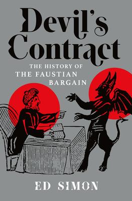 Devil’s Contract: A History of the Faustian Bargain