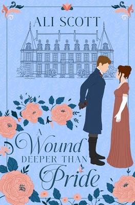 A Wound Deeper Than Pride: A Variation of Jane Austen’s Pride and Prejudice