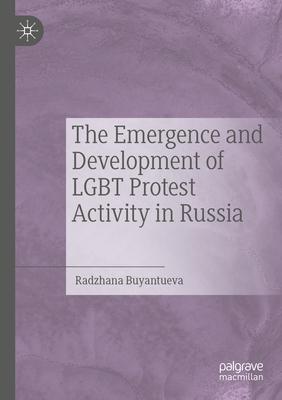 The Emergence and Development of Lgbt Protest Activity in Russia