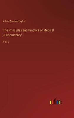 The Principles and Practice of Medical Jurisprudence: Vol. 2