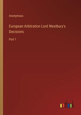 European Arbitration Lord Westbury’s Decisions: Part 1