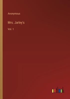 Mrs. Jarley’s: Vol. 1